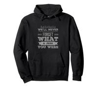 Citations Humoristiques drôles avec Message Texte « We Will Never Forget » Sweat à Capuche
