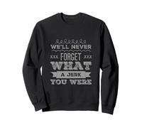 Citations Humoristiques drôles avec Message Texte « We Will Never Forget » Sweatshirt