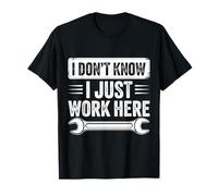 Citations Humoristiques « I Don't Know I Just Work Here » T-Shirt
