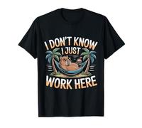 Citations Humoristiques « I Don't Know I Just Work Here » T-Shirt