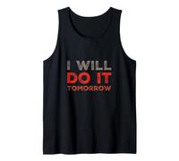 Citations Humoristiques « I Will Do It Tomorrow » Débardeur