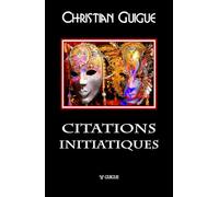 CITATIONS INITIATIQUES: Symbolisme & Franc-Maçonnerie