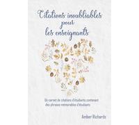 Citations inoubliables pour les enseignants: Un carnet de citations d'étudiants contenant des phrases mémorables d'étudiants