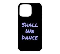 Citations Musicales drôles Shall We Dance Ballroom Salsa Dancer Coque pour iPhone 15 Pro Max