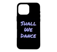 Citations Musicales drôles Shall We Dance Ballroom Salsa Dancer Coque pour iPhone 16 Pro Max