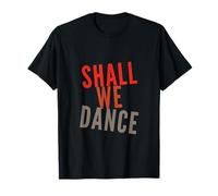 Citations Musicales drôles Shall We Dance Ballroom Salsa Dancer T-Shirt