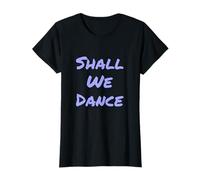 Citations Musicales drôles Shall We Dance Ballroom Salsa Dancer T-Shirt