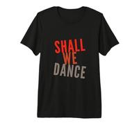 Citations Musicales drôles Shall We Dance Ballroom Salsa Dancer T-Shirt Haut de Gamme