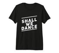 Citations Musicales drôles Shall We Dance Ballroom Salsa Dancer T-Shirt Haut de Gamme