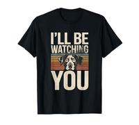 Citations rétro drôles de chien I'll Be Watching You T-Shirt