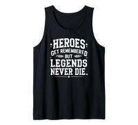 Citations rétro Heroes Get Remembered But Legends Never Die Débardeur