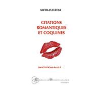 Citations romantiques et coquines: 500 citations de A à Z