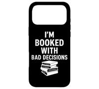 Citations sarcastiques drôles I'm Booked with Bad Decisions Coque pour iPhone 17 Pro Max