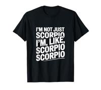 Citations Scorpion Am I Really A Scorpio I Am Not Just Scorpio T-Shirt