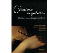 Citations singulières - 101 citations commentées pour se distinguer - de Bonniot - Ellipses - broché - Dictionnaire et encyclopédie
