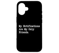 Citations techniques amusantes Mes notifications sont mes seuls amis Coque pour iPhone 16