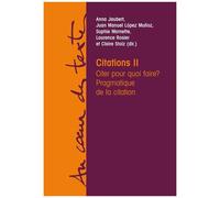 Citations - Tome 2, Citer Pour Quoi Faire ? Pragmatique De La Citation