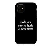 Citazione Divertente Parlo poco guardo Tanto e NOTO Tutto Coque pour iPhone 11