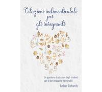 Citazioni indimenticabili per gli insegnanti: Un quaderno di citazioni degli studenti con le loro massime memorabili