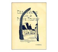 Cité de la vierge : cité de Pierre Fourier Cité de Pierre Fourier - Hélène Derréal - Beauchesne - broché - Essai