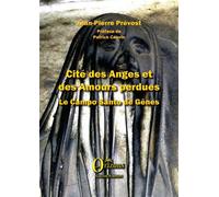 Cité des Anges et des Amours perdues Le campo Santo de Gênes - Jean-Pierre Prevost - Orizons - broché - Beau livre