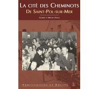 Cité des cheminots de Saint-Pol-sur-Mer (La) - Collectif - Nouvelles Editions Sutton - broché - Récit