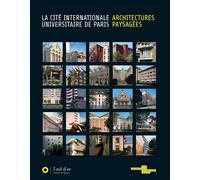 Cité internationale de Paris Architectures Paysagées (La) Architectures paysagées - Pascale Dejan - L'oeil D'or - broché - Etude