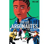 Cité Les Argonautes, Tome 02 Nos chers parents - Insa Sané - Milan Eds - broché - Roman junior