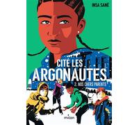 Cité Les Argonautes, Tome 02 Nos chers parents - Insa Sané - Milan Eds - broché - Roman junior