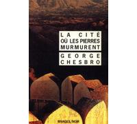 Cité où les pierres murmurent (la)