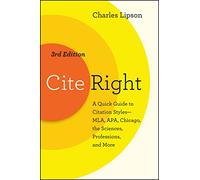 Cite Right, Third Edition: A Quick Guide to Citation Styles--MLA, APA, Chicago, the Sciences, Professions, and More