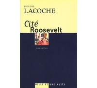 Cité Roosevelt - Philippe Lacoche - Mille Et Une Nuits - broché - Roman