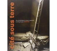 Cité sous terre. Des archéologues suisses explorent l'antique Erétrie en Grèce