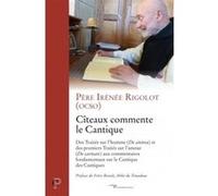 Cîteaux commente le cantique Irénée Rigolot (Auteur)