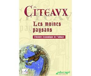 Cîteaux, les moines paysans