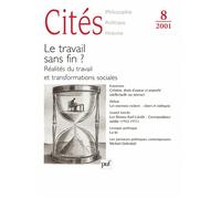 Cités 2001, n° 08 Le travail sans fin ? Réalités du travail et transformations - Collectif - Puf - broché - Revue
