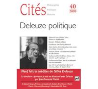 Cités - philosophie, politique, histoire, n° 40 du 2009 : Deleuze politique