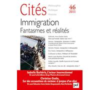 Cités 2011, n° 46: Immigration : mythes et réalités