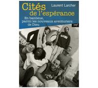 Cités De L'espérance - En Banlieue, Parmi Les Nouveaux Aventuriers De Dieu