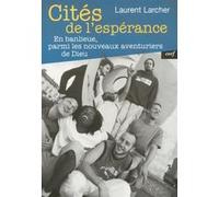 Cités de l'espérance Laurent Larcher (Auteur)
