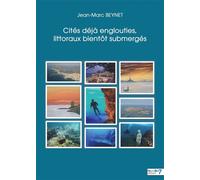 Cités déjà englouties littoraux bientôt submergés - Jean-Marc Beynet - Nombre 7 - broché - Beau livre