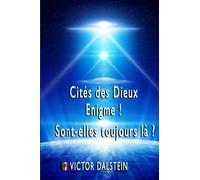 Cités des Dieux, Enigme ! Sont-elles toujours là ?