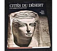 Cités du désert - L'art antique au Proche-Orient : Pétra, Palmyre, Hatra