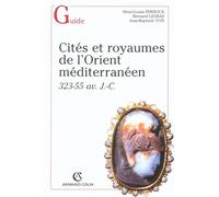Cités et royaumes dans l'Orient hellénistique: 323-55 av. J.-C.
