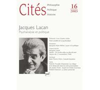 Cités, numéro 16 - 2003 : Jacques Lacan : Psychanalyse et politique