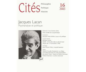 Cités, numéro 16 - 2003 : Jacques Lacan : Psychanalyse et politique