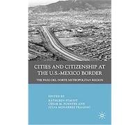 Cities and Citizenship at the U.s.-mexico Border