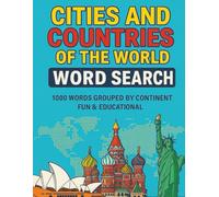 Cities and countries of the world Word Search: 1000 words grouped by continent fun & educational