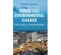 Cities and Environmental Change: From Crisis to Transformation