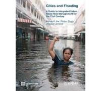 Cities And Flooding: A Guide To Integrated Urban Flood Risk Management For The 21st Century